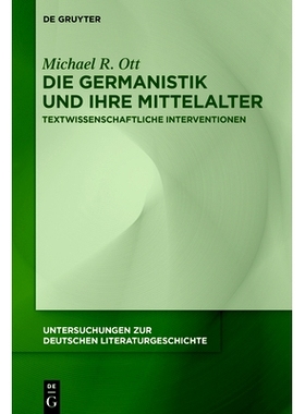 预订 Die Germanistik und ihre Mittelalter: Textwissenschaftliche Interventionen: 9783110738735