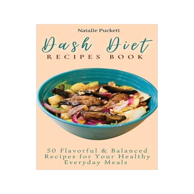 [预订]Dash Diet Recipes Book: 50 Flavorful and Balanced Recipes for Your Healthy Everyday Meals 9781802773866
