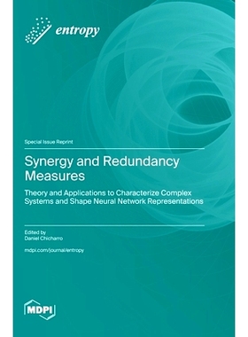 预订 Synergy and Redundancy Measures: Theory and Applications to Characterize Complex Systems and Shape Neural Network R