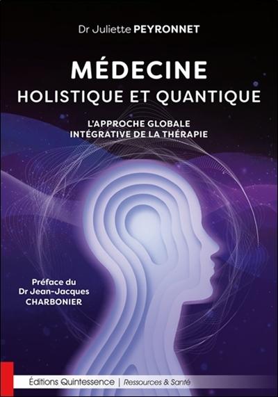 预订 Médecine holistique et quantique : l’approche globale intégrative de la thérapie