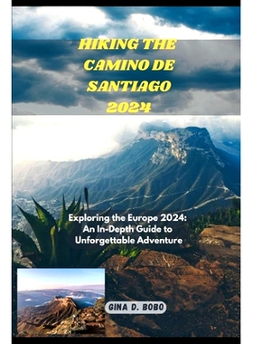 预订 Hiking the Camino de Santiago 2024: Exploring the Europe 2024: An In-Depth Guide to Unforgettable Adventures: 97983