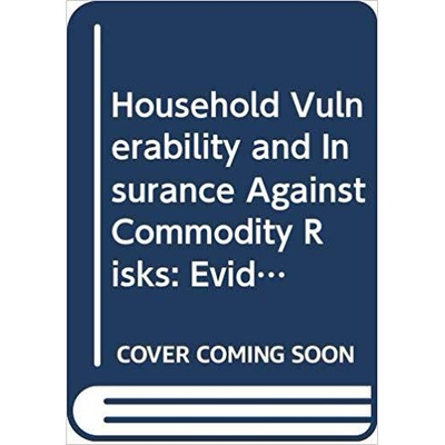 预订 Household Vulnerability and Insurance Against Commodity Risks 家庭脆弱性与抗商品风险的保险：　来自坦桑尼亚联合共和