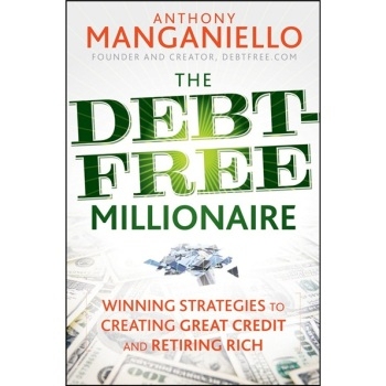 预订 The Debt-Free Millionaire: Winning Strategies to Creating Great Credit and Retiring Rich 无债务百万富翁：创造*信用