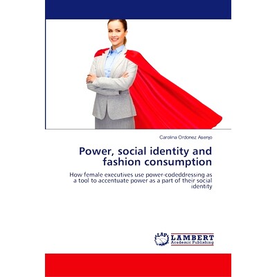 预订 Power, social identity and fashion consumption: 9783659808890