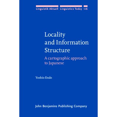预订 Locality and Information Structure: A Cartographic Approach to Japanese 局部性与信息结构:日语的制图方法: 9789027233