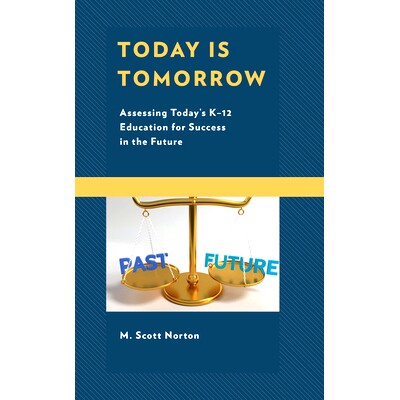 预订 Today Is Tomorrow: Assessing Today’s K-12 Education for Success in the Future 今天就是明天：评估当今的K-12教育以在