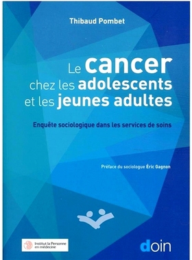 预订 Le cancer chez les adolescents et les jeunes adultes : enquête sociologique dans les services de soins 青少年和年