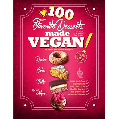 预订 Favorite Desserts made VEGAN!: 100 Sweet Seductive Recipes: 9781790749980