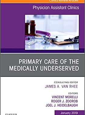 【预售】Primary Care of the Medically Underserved, An Issue of Physician Assistant Clinics