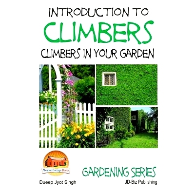 预订 Introduction to Climbers - Climbers in your garden: 9781511776714