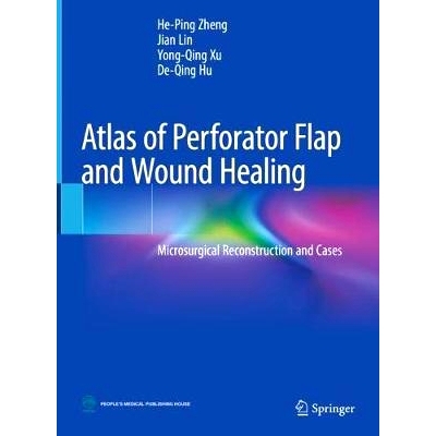 预订 Atlas of Perforator Flap and Wound Healing: Microsurgical Reconstruction and Cases: 9789811315527