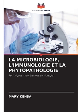 预订 La Microbiologie, l’Immunologie Et La Phytopathologie: 9786209435102