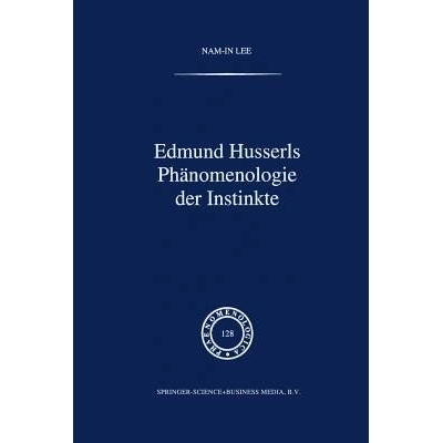 预订 Edmund Husserls Phänomenologie der Instinkte: 9789401047937