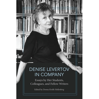 预订 Denise Levertov in Company: Essays by Her Students, Colleagues, and Fellow Writers 与丹尼斯 勒沃托夫在一起：她的学
