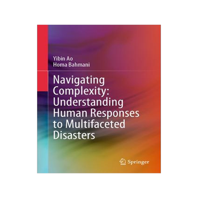 [预订]Navigating Complexity: Understanding Human Responses to Multifaceted Disasters 9789819982066