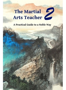 预订 The Martial Arts Teacher: A Practical Guide to a Noble Way: 9798395686787