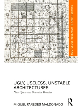 预订 Ugly, Useless, Unstable Architectures: Phase Spaces and Generative Domains 丑陋、无用、不稳定的架构：扩展投影域: 97