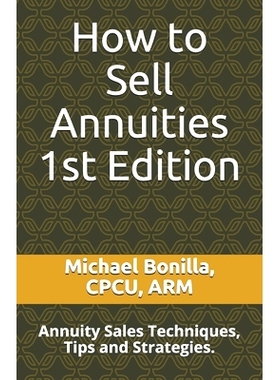 预订 How to Sell Annuities: Annuity Sales Techniques, Tips and Strategies.: 9781980543824