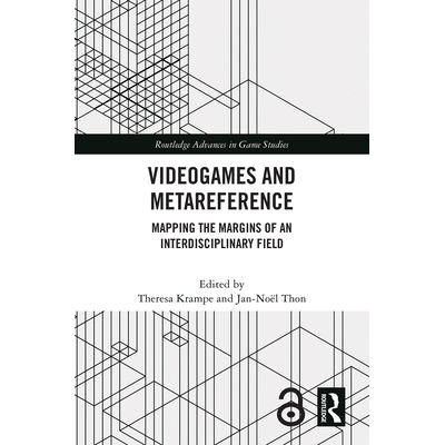 预订 Videogames and Metareference: Mapping the Margins of an Interdisciplinary Field 电子游戏与元参考：绘制跨学科领域的