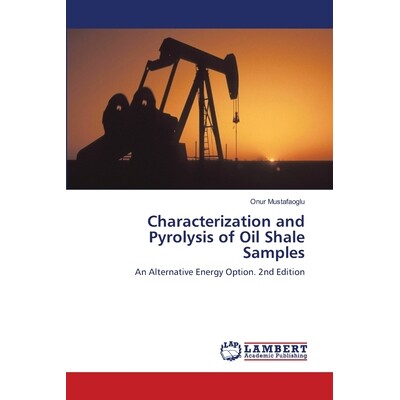预订 Characterization and Pyrolysis of Oil Shale Samples 油页岩样品的表征与热解: 9786208498474