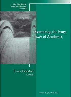 【预售】Decentering The Ivory Tower Of Academia Ace 139 Fall 2013