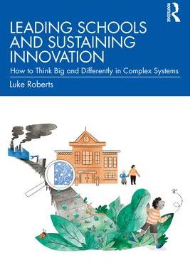 [预订]Leading Schools and Sustaining Innovation: How to Think Big and Differently in Complex Systems 9781032015620