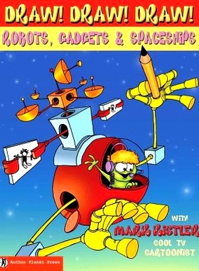 预订 Draw! Draw! Draw! #3 ROBOTS, GADGETS, & SPACESHIPS: 9781939990068