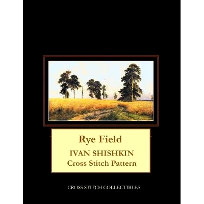 预订 Rye Field: Ivan Shishkin Cross Stitch Pattern: 9781099653513