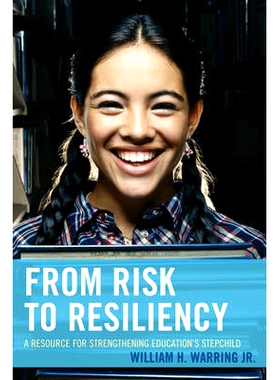 预订 From Risk to Resiliency: A Resource for Strengthening Education’s Stepchild 从风险到弹性：加强继续学校的资源（精装