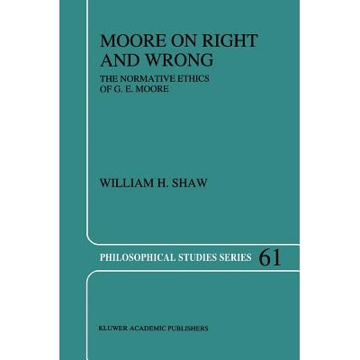 预订 Moore on Right and Wrong: The Normative Ethics of G.E. Moore: 9789048144891