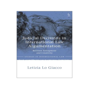 [预订]Judicial Decisions in International Law Argumentation 9781509948949