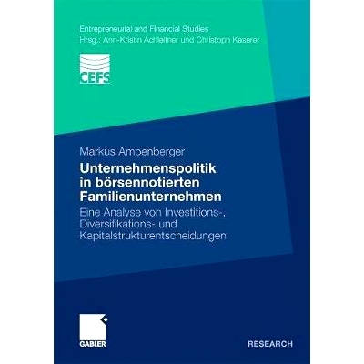 预订 Unternehmenspolitik in börsennotierten Familienunternehmen: Eine Analyse von Investitions-, Diversifikations- und