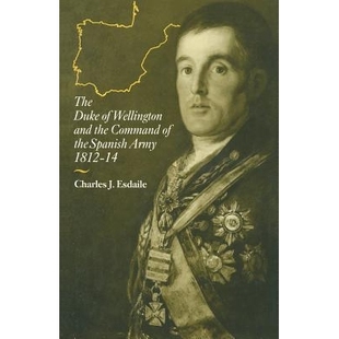 Army 9781349207046 the Command and Duke Wellington 1812–14 预订 Spanish The