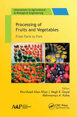 【预订】Processing of Fruits and Vegetables: From Farm to Fork 9781774634035
