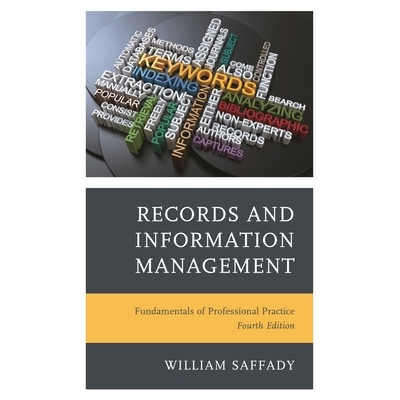 预订 Records and Information Management: Fundamentals of Professional Practice, Fourth Edition 记录和信息管理：专业实践