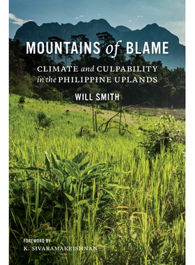 预订 Mountains of Blame: Climate and Culpability in the Philippine Uplands 火焰山：菲律宾高地的气候和可耕性: 97802957481