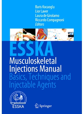 预订 Musculoskeletal Injections Manual: Basics, Techniques and Injectable Agents 肌肉骨骼注射手册：基础、技术与注射剂: 9