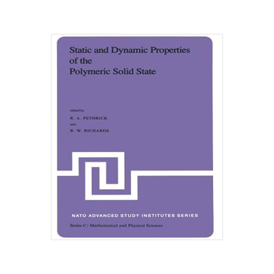 预订 Static and Dynamic Properties of the Polymeric Solid State