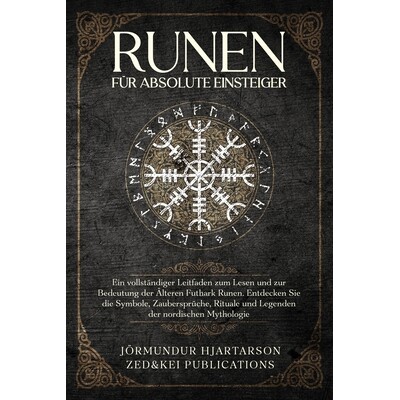 预订 Runen für absolute Einsteiger: Ein vollständiger Leitfaden zum Lesen und zur Bedeutung der Älteren Futhark Runen
