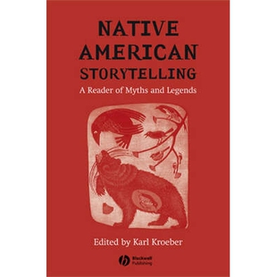 预订 Native American Storytelling - A Reader Of Myths And Legends 美国原住民故事叙述:神话传说读物(平装): 978140511542