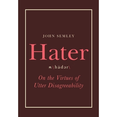 预订 Hater: On the Virtues of Utter Disagreeability: 9780735236165