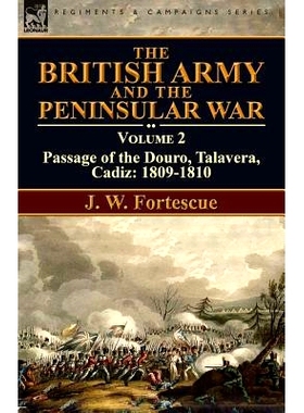预订 The British Army and the Peninsular War: Volume 2-Passage of the Douro, Talavera, Cadiz: 1809-1810: 9781782825708