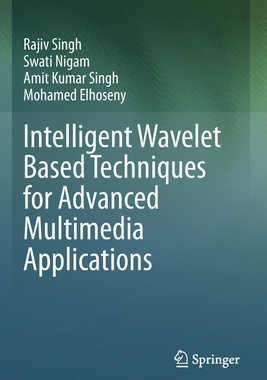 【预订】Intelligent Wavelet Based Techniques for Advanced Multimedia Applications 9783030318758