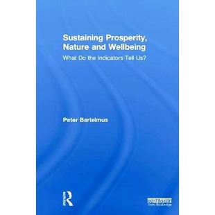 and Us? 自然与幸福：指标告诉我们什么？ Nature Prosperity Indicators What Sustaining 繁荣 Tell Wellbeing 预订 the