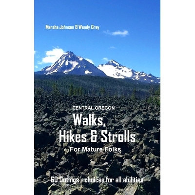 预订 Central Oregon Walks, Hikes & Strolls for Mature Folks: 9780971899612