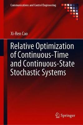 【预订】Relative Optimization of Continuous-Time and Continuous-State Stochastic Systems