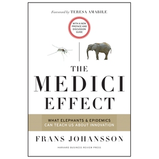 预订 The Medici Effect: What Elephants and Epidemics Can Teach Us about Innovation: With a New Preface and Discussion Gu