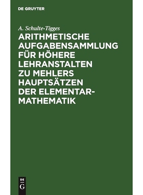 预订 Arithmetische Aufgabensammlung für höhere Lehranstalten zu Mehlers Hauptsätzen der Elementar-Mathematik: Unterst