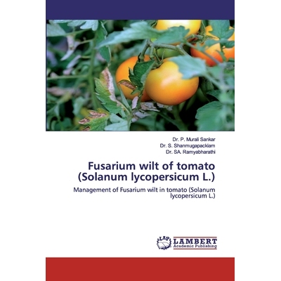 预订 Fusarium wilt of tomato (Solanum lycopersicum L.):Management of Fusarium wilt in tomato (Solanum lycopersicum L.):