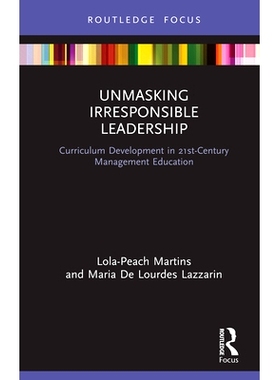 预订 Unmasking Irresponsible Leadership: Curriculum Development in 21st-Century Management Education 揭露不负责任的领导
